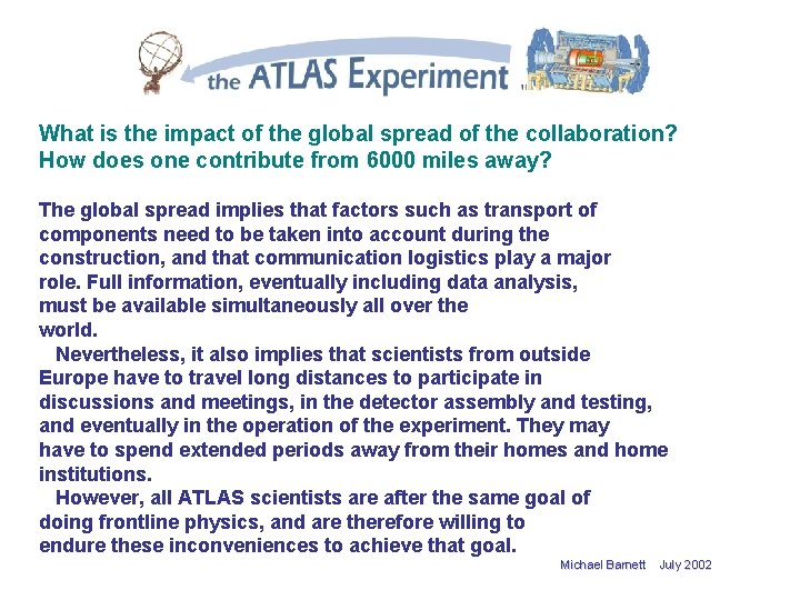 What is the impact of the global spread of the collaboration? How does one