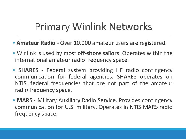 Primary Winlink Networks • Amateur Radio - Over 10, 000 amateur users are registered.