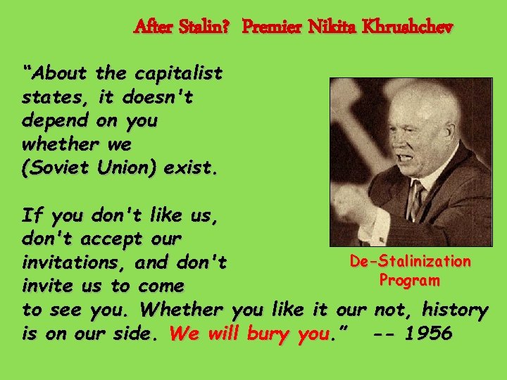 After Stalin? Premier Nikita Khrushchev “About the capitalist states, it doesn't depend on you