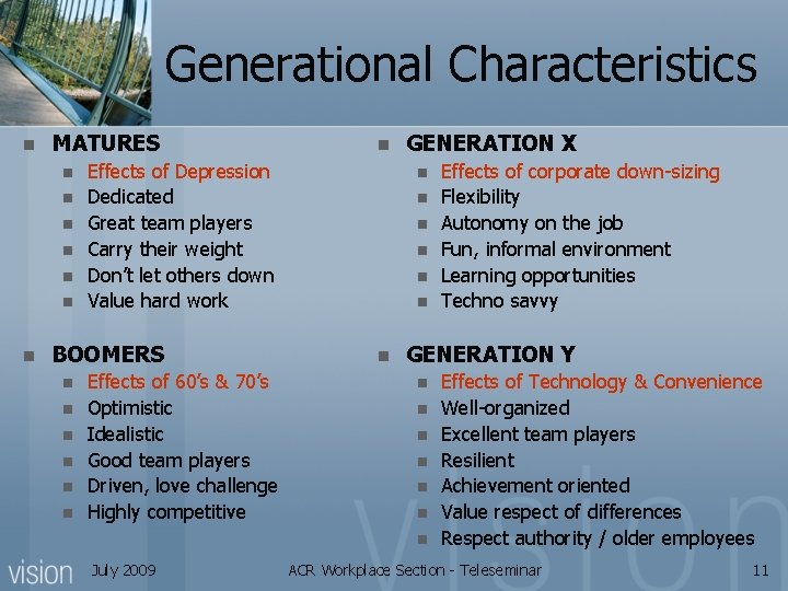 Generational Characteristics n MATURES n n n n Effects of Depression Dedicated Great team