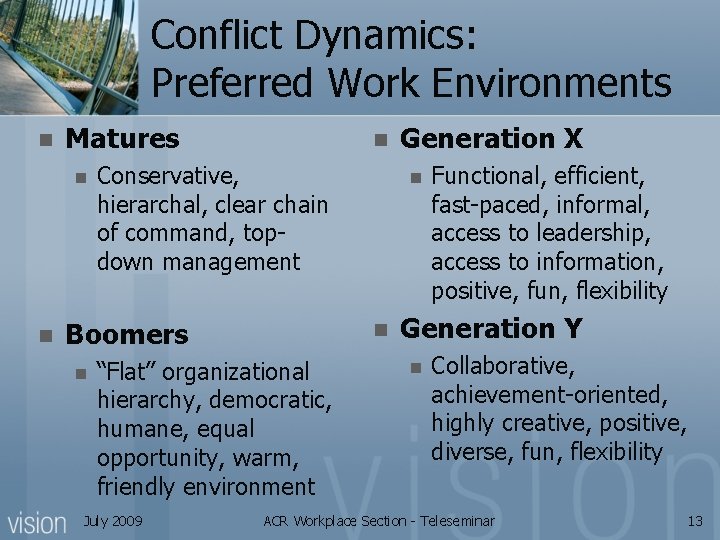 Conflict Dynamics: Preferred Work Environments n Matures n n n Conservative, hierarchal, clear chain