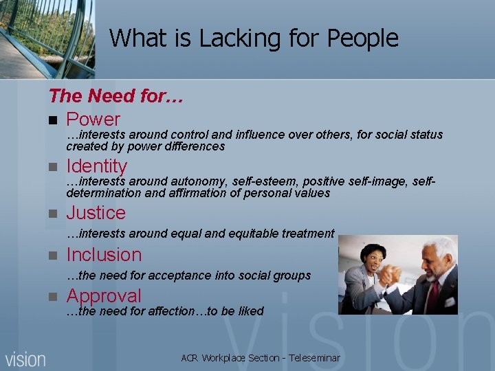 What is Lacking for People The Need for… n Power …interests around control and
