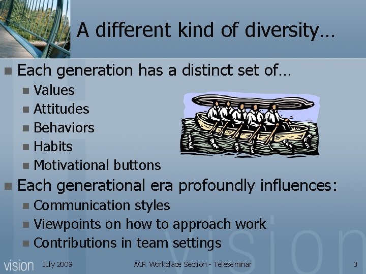 A different kind of diversity… n Each generation has a distinct set of… Values