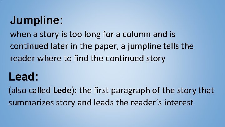 Jumpline: when a story is too long for a column and is continued later