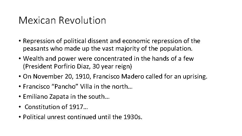 Mexican Revolution • Repression of political dissent and economic repression of the peasants who