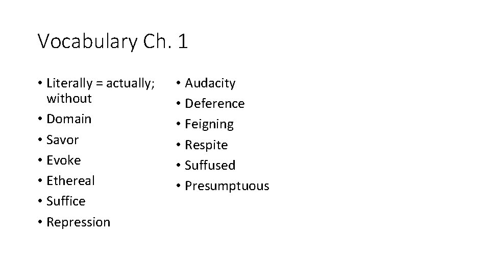 Vocabulary Ch. 1 • Literally = actually; without • Domain • Savor • Evoke