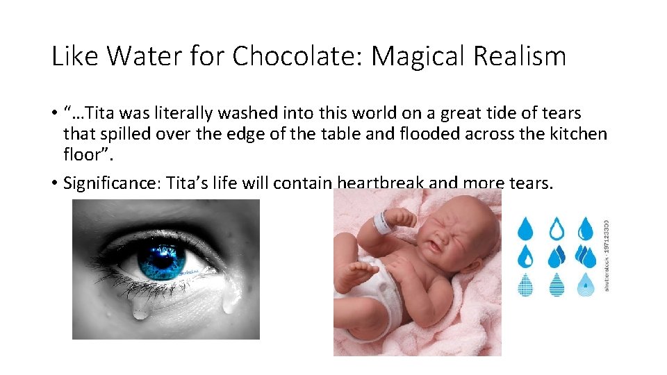 Like Water for Chocolate: Magical Realism • “…Tita was literally washed into this world
