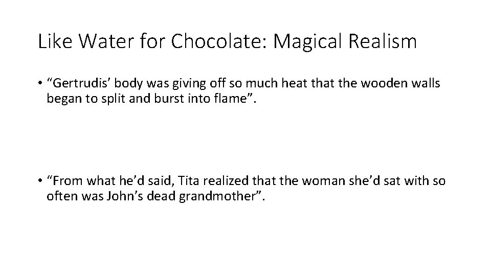 Like Water for Chocolate: Magical Realism • “Gertrudis’ body was giving off so much