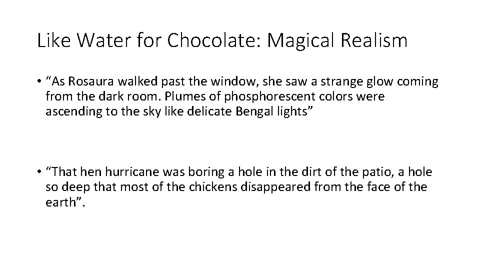 Like Water for Chocolate: Magical Realism • “As Rosaura walked past the window, she
