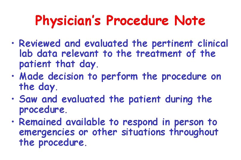Physician’s Procedure Note • Reviewed and evaluated the pertinent clinical lab data relevant to