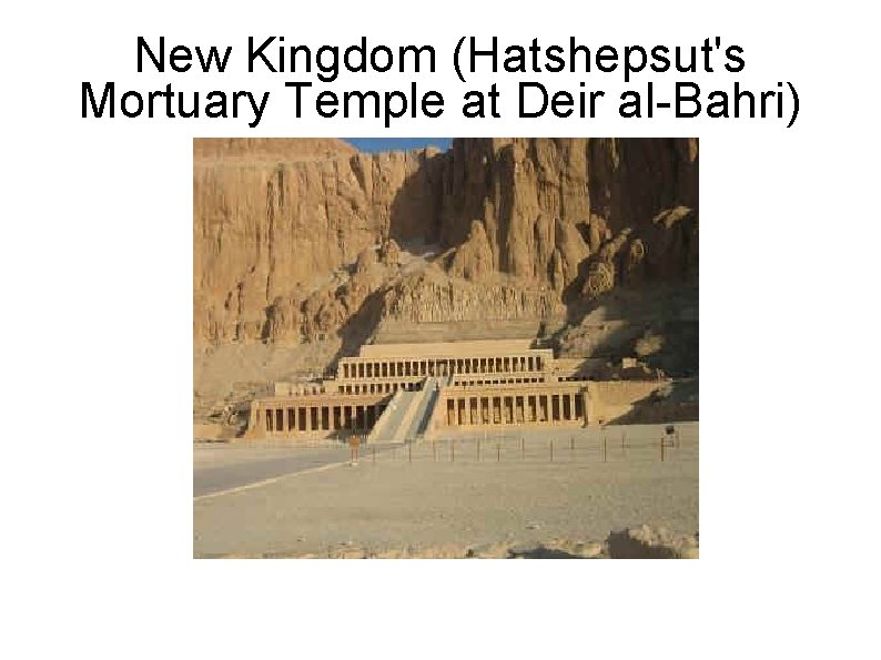 New Kingdom (Hatshepsut's Mortuary Temple at Deir al-Bahri) 