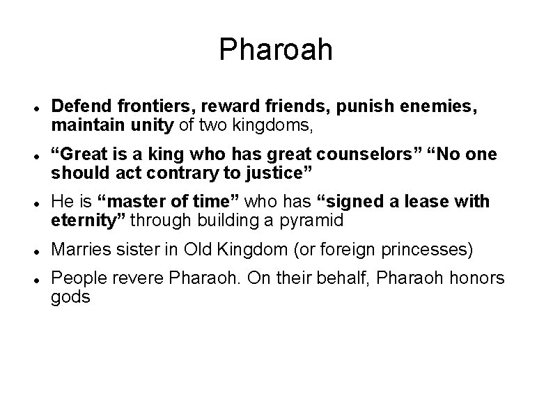 Pharoah Defend frontiers, reward friends, punish enemies, maintain unity of two kingdoms, “Great is