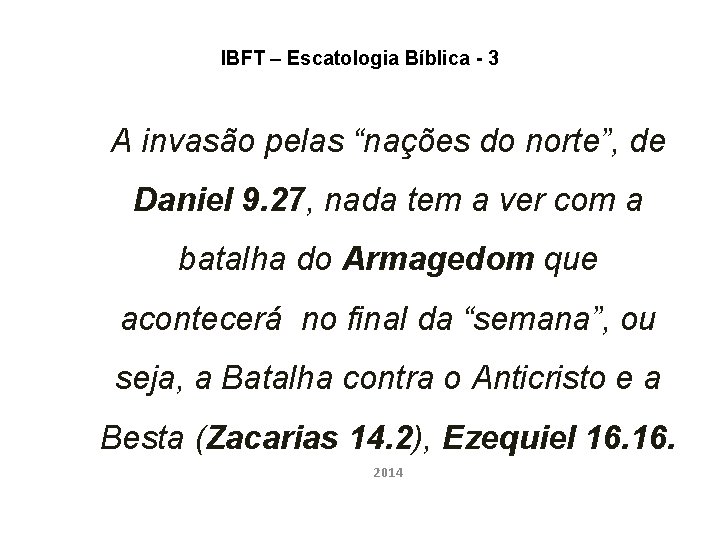 IBFT – Escatologia Bíblica - 3 A invasão pelas “nações do norte”, de Daniel