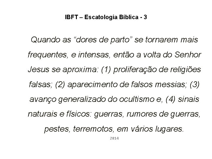 IBFT – Escatologia Bíblica - 3 Quando as “dores de parto” se tornarem mais