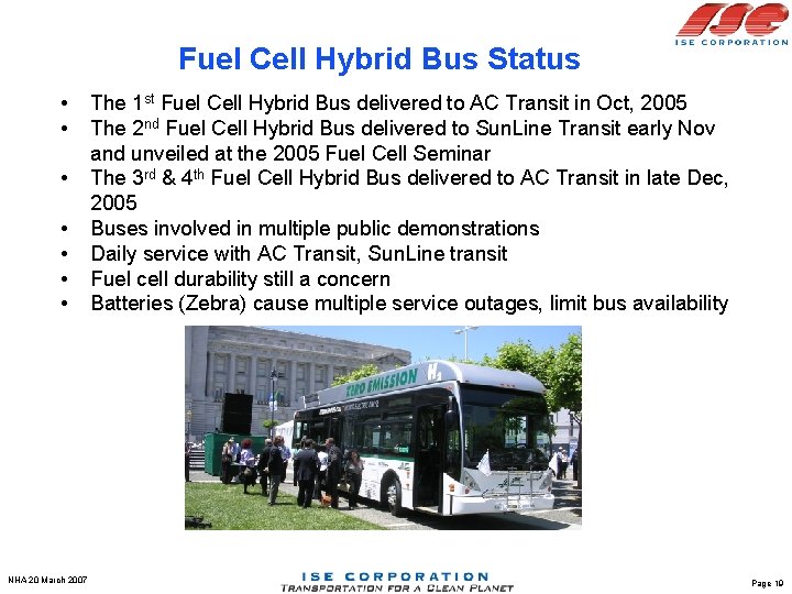 Fuel Cell Hybrid Bus Status • • NHA 20 March 2007 The 1 st