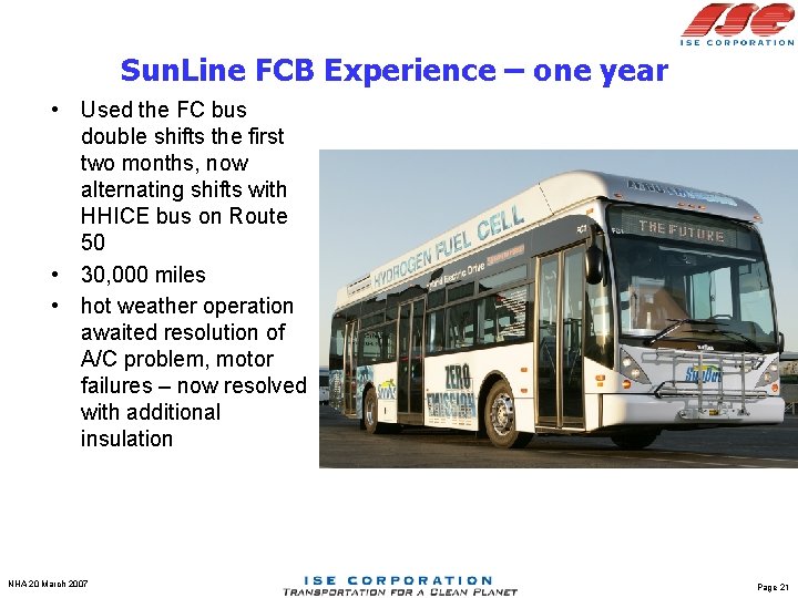 Sun. Line FCB Experience – one year • Used the FC bus double shifts
