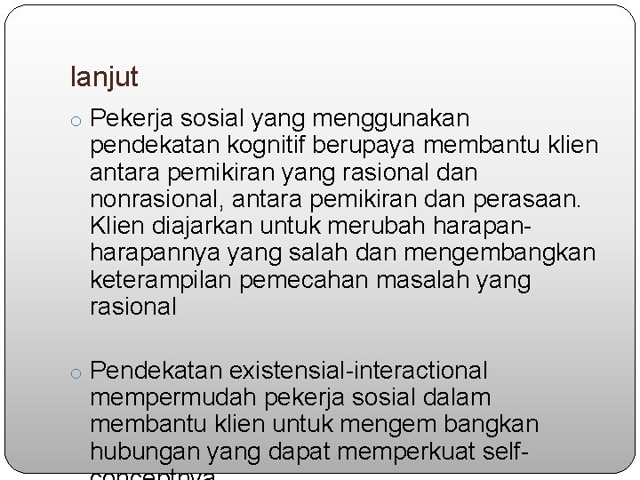 lanjut o Pekerja sosial yang menggunakan pendekatan kognitif berupaya membantu klien antara pemikiran yang