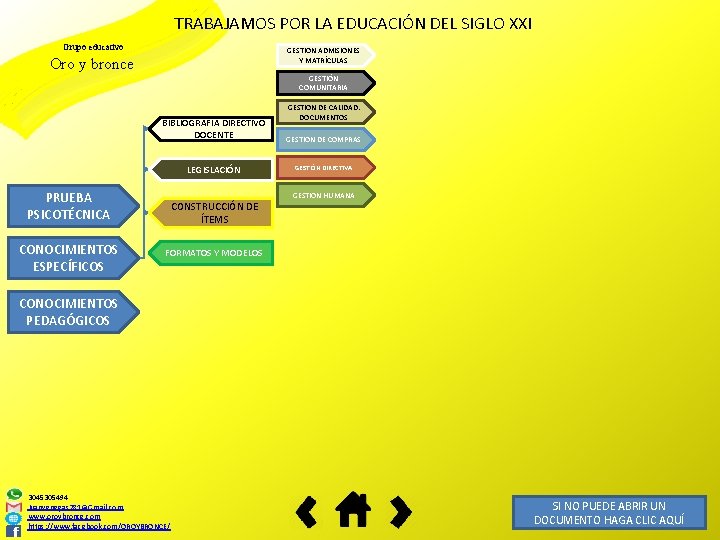 TRABAJAMOS POR LA EDUCACIÓN DEL SIGLO XXI Grupo educativo GESTION ADMISIONES Y MATRÍCULAS Oro