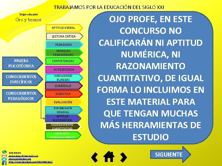 TRABAJAMOS POR LA EDUCACIÓN DEL SIGLO XXI Grupo educativo Oro y bronce APTITUD VERBAL