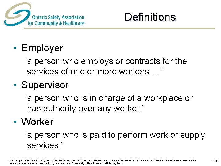 Definitions • Employer “a person who employs or contracts for the services of one