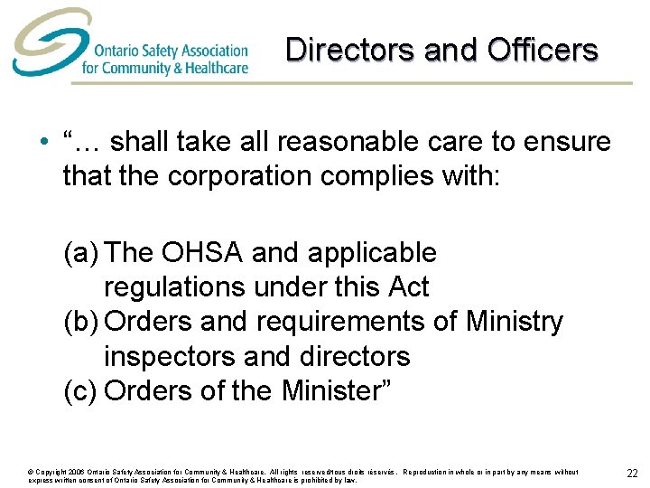 Directors and Officers • “… shall take all reasonable care to ensure that the