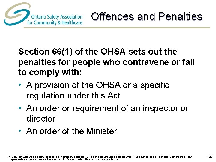 Offences and Penalties Section 66(1) of the OHSA sets out the penalties for people