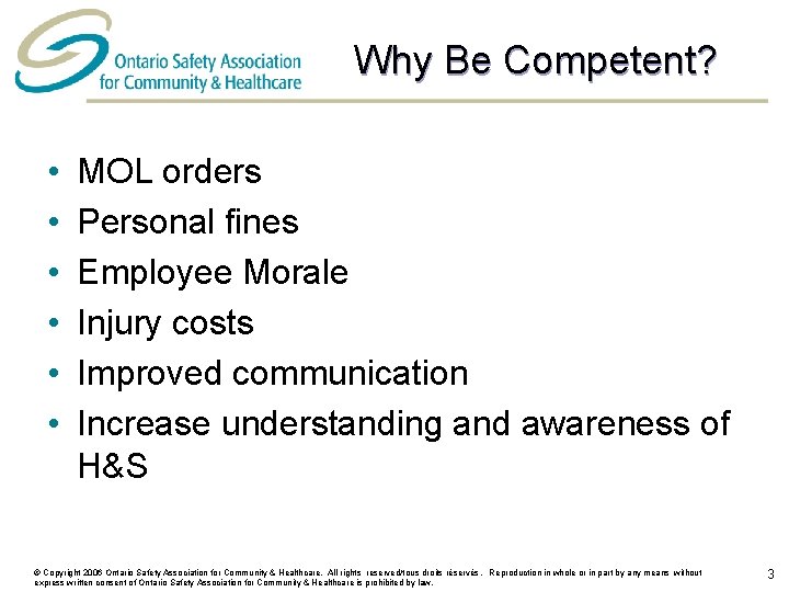 Why Be Competent? • • • MOL orders Personal fines Employee Morale Injury costs