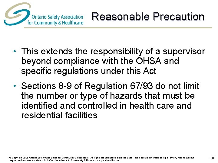 Reasonable Precaution • This extends the responsibility of a supervisor beyond compliance with the