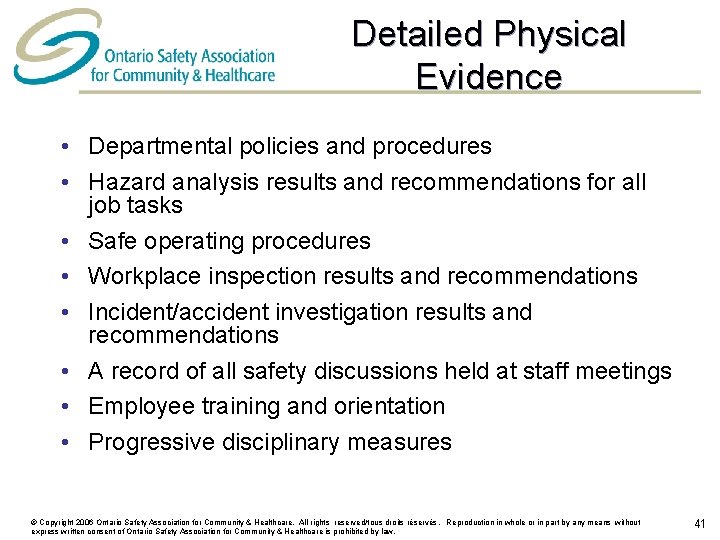 Detailed Physical Evidence • Departmental policies and procedures • Hazard analysis results and recommendations