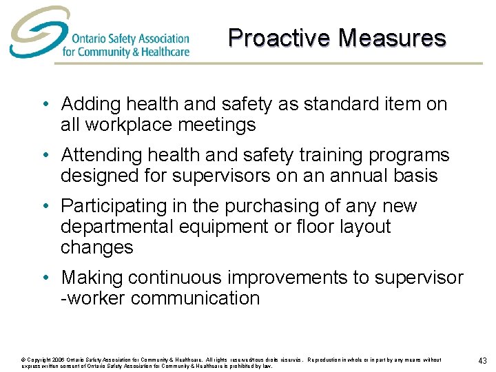 Proactive Measures • Adding health and safety as standard item on all workplace meetings