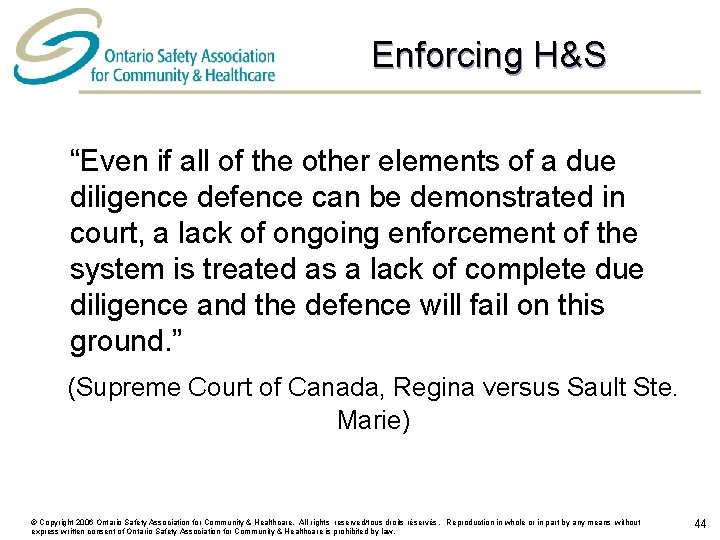 Enforcing H&S “Even if all of the other elements of a due diligence defence