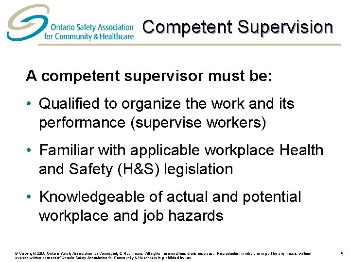 Competent Supervision A competent supervisor must be: • Qualified to organize the work and