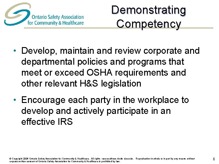 Demonstrating Competency • Develop, maintain and review corporate and departmental policies and programs that