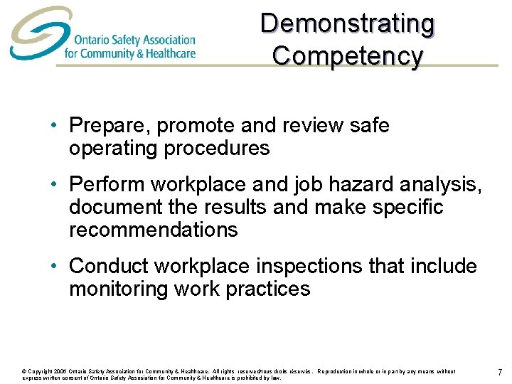 Demonstrating Competency • Prepare, promote and review safe operating procedures • Perform workplace and