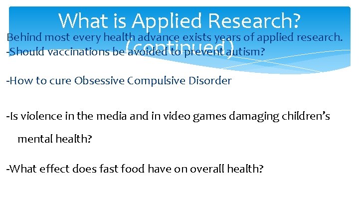 What is Applied Research? Behind most every health advance exists years of applied research.