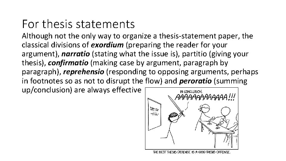 For thesis statements Although not the only way to organize a thesis-statement paper, the