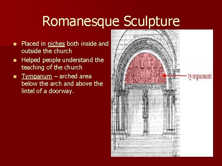 Romanesque Sculpture Placed in niches both inside and outside the church n Helped people