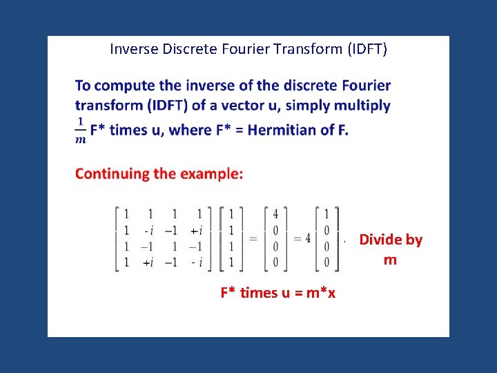 Inverse Discrete Fourier Transform (IDFT) - + + - Divide by m F* times