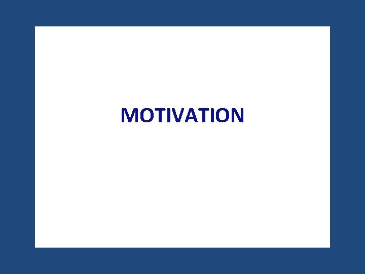 MOTIVATION 