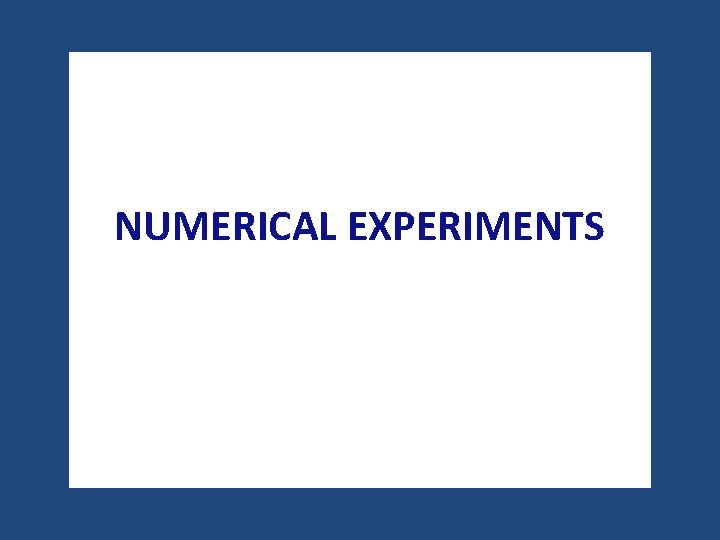 NUMERICAL EXPERIMENTS 