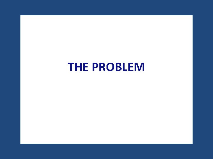 THE PROBLEM 