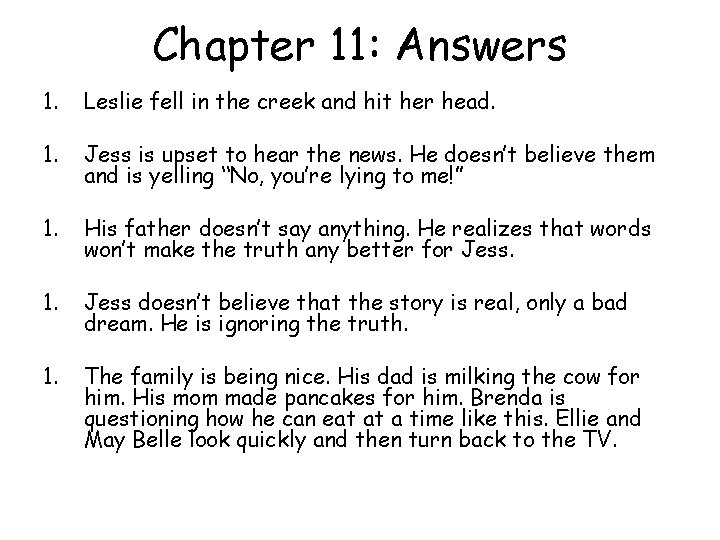 Chapter 11: Answers 1. Leslie fell in the creek and hit her head. 1.