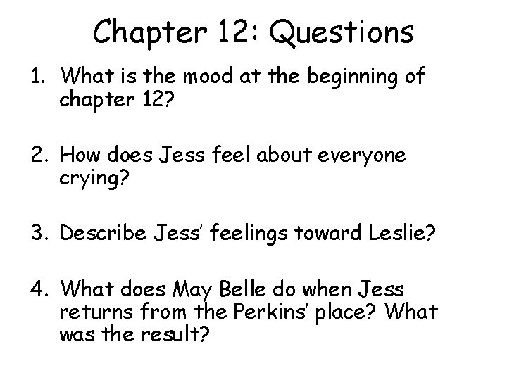 Chapter 12: Questions 1. What is the mood at the beginning of chapter 12?