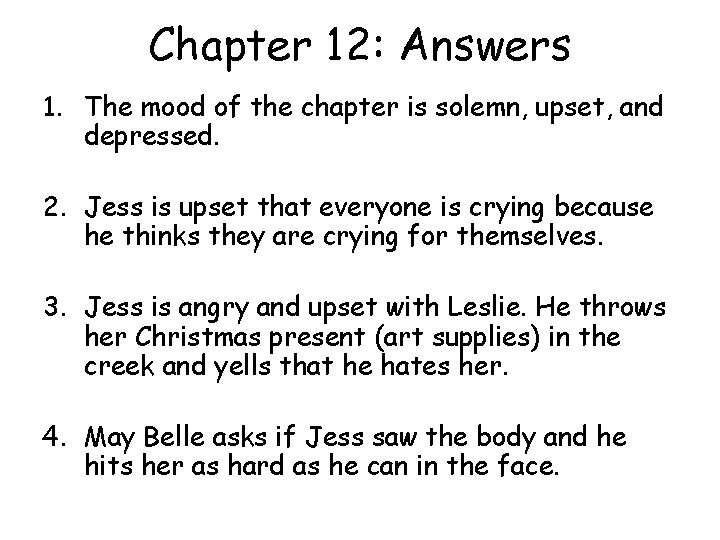Chapter 12: Answers 1. The mood of the chapter is solemn, upset, and depressed.