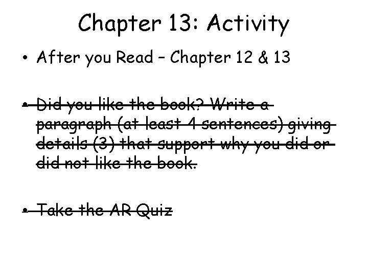 Chapter 13: Activity • After you Read – Chapter 12 & 13 • Did