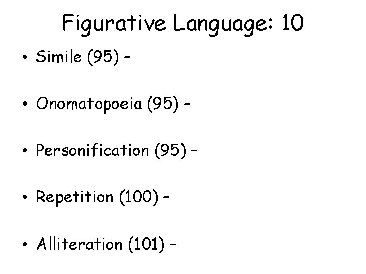 Figurative Language: 10 • Simile (95) – • Onomatopoeia (95) – • Personification (95)