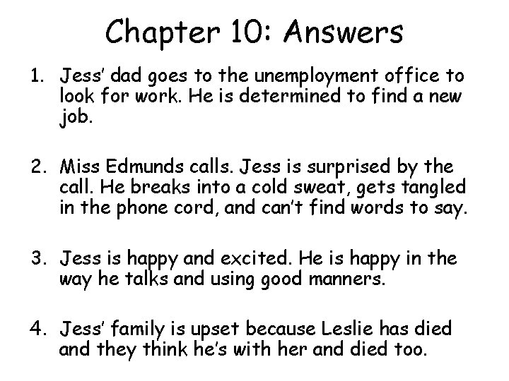 Chapter 10: Answers 1. Jess’ dad goes to the unemployment office to look for