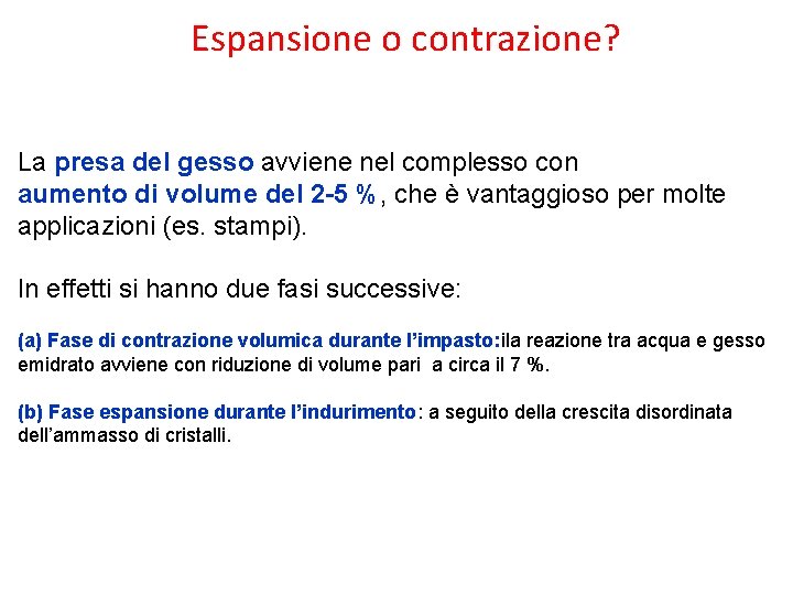 Espansione o contrazione? La presa del gesso avviene nel complesso con aumento di volume