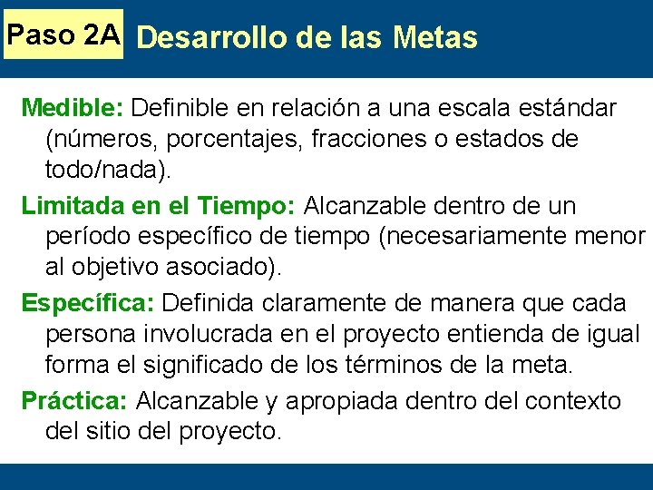 Paso 2 A Desarrollo de las Metas Medible: Definible en relación a una escala