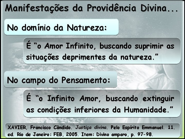 Manifestações da Providência Divina. . . No domínio da Natureza: É “o Amor Infinito,